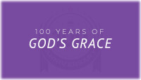100 Years of God's Grace